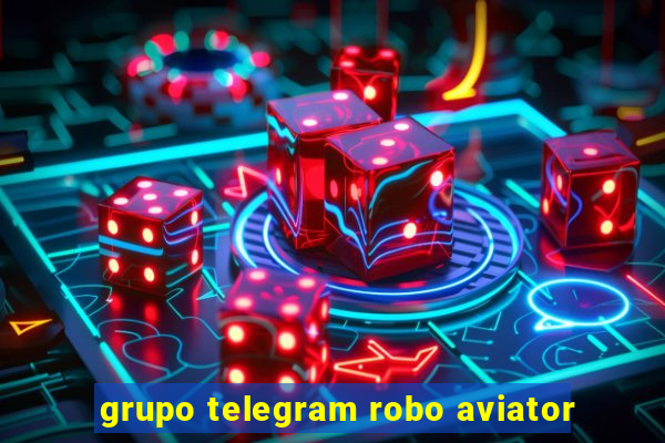 grupo telegram robo aviator